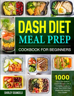 Libro Dash Diet Meal Prep Cookbook For Beginners: 1000 Da...