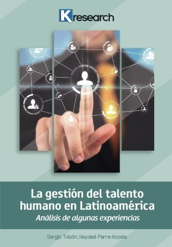 La Gestion Del Talento Humano En Latinoamerica: Analisis De
