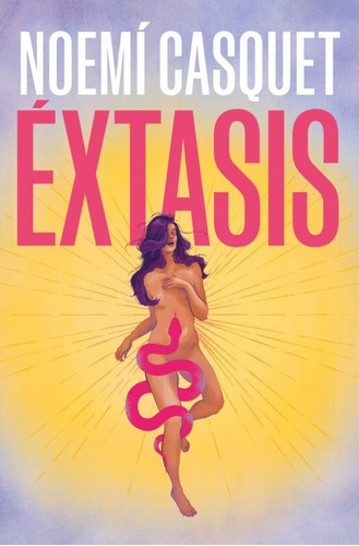 Éxtasis, De Noemi Casquet. Editorial Ediciones B, Tapa Blanda En Español