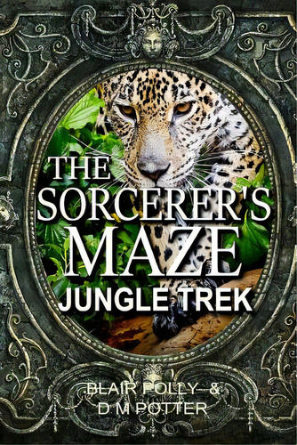 The Sorcerer's Maze Jungle Trek, De Potter, Dm. Editorial Createspace, Tapa Blanda En Inglés