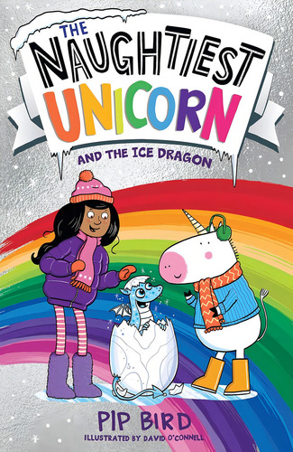 The Naughtiest Unicorn - And The Ice Dragon - Pip Brid, De Bird, Pip. Editorial Harpercollins,