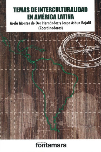 Temas De Interculturalidad En América Latina, De Acela Montes De Oca Hernández Y Jorge Asbun Bojalil. Editorial Fontamara, Tapa Blanda En Español, 2019