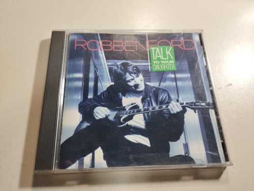 Robben Ford - Talk To Your Daughter - Made In Usa
