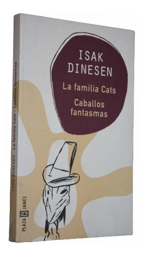 La Familia Cats / Caballos Fantasmas - Isak Dinesen