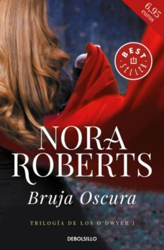 Trilogía De Los O'dwyer 1. Bruja Oscura / Nora Roberts