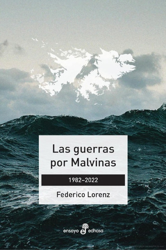 Las Guerras Por Malvinas 1982-2022 Federico Lorenz