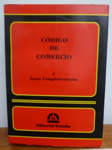 Codigo De Comercio Y Leyes Complementarias  Ed. Estudio 1996