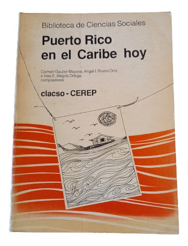 Puerto Rico En El Caribe Hoy. Clacso- Cerep (1987)