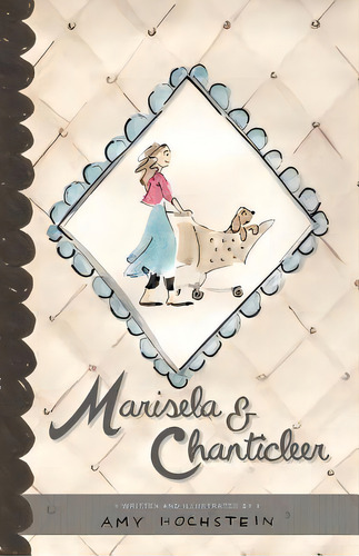 Marisela & Chanticleer, De Hochstein, Amy. Editorial Lightning Source Inc, Tapa Blanda En Inglés