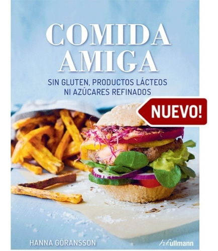 Comida Amiga - Sin Gluten, Lácteos Ni Azúcares Refinados