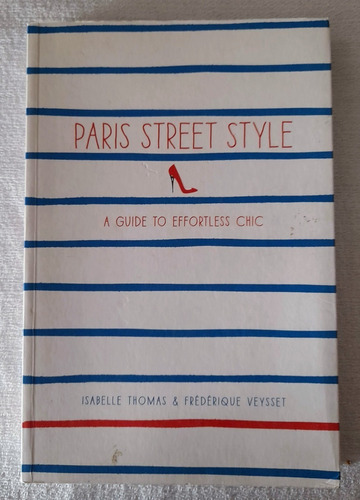 Paris Street Style - A Guide To Effortless Chic - Abrams Ima