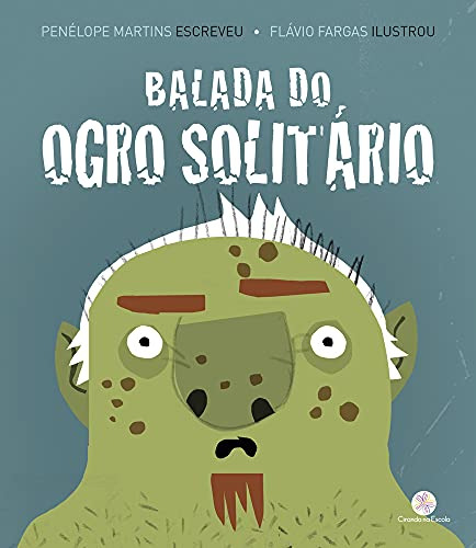 Libro Balada Do Ogro Solitário De Penélope Martins Ciranda C