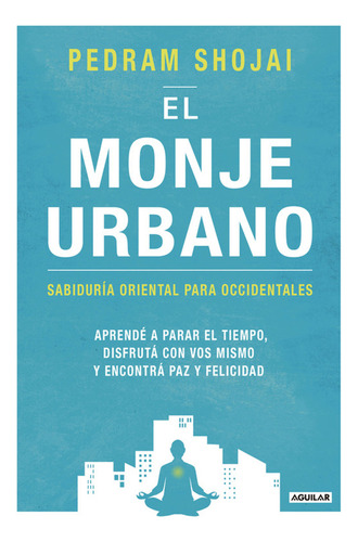 El Monje Urbano / Pedram Shojai