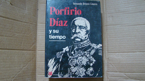 C1 Porfirio Diaz Y Su Tiempo , Frenando Orozco Linares