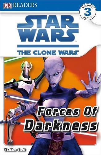 Star Wars: The Clone Wars - Forces Of Darkiness - 1ªed.(2012), De Heather Scott. Editora Dorling Kindersley, Capa Mole, Edição 1 Em Inglês, 2012
