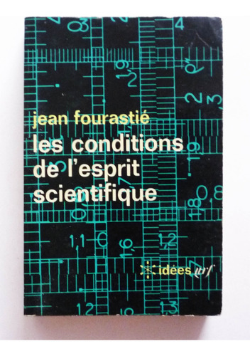 Les Conditions De Lesprit Scientifique - Jean Fourastie 