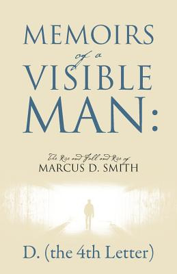 Libro Memoirs Of A Visible Man: The Rise And Fall And Ris...