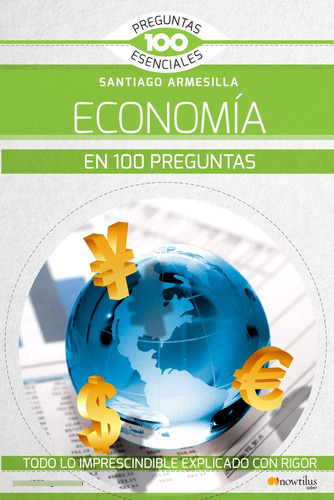 La Economãâa En 100 Preguntas, De Armesilla De, Santiago Javier. Editorial Nowtilus, Tapa Blanda En Español