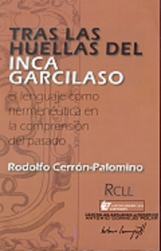 Tras Las Huellas Del Inca Garcilaso. - Rodolfo Cerron-pal...