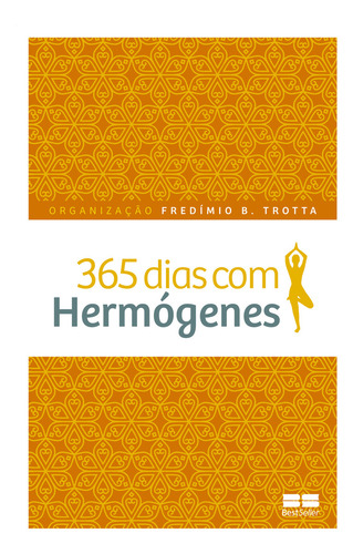 365 Dias Com Hermogenes - Best Seller, De Fredimio B Trotta. Editora Ed Best Seller Ltda, Capa Mole, Edição 1 Em Português