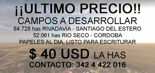 116.789 Hectareas A Desarrollar. Dptos Rivadavia, Santiago Del Estero Y Río Seco, Córdoba.