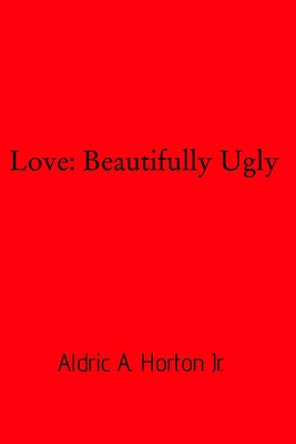 Libro Love: Beautifully Ugly - , Aldric A. Horton, Jr.