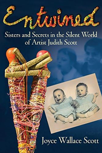 Entwined: Sisters And Secrets In The Silent World Of Artist Judith Scott, De Scott, Joyce Wallace. Editorial Beacon Press, Tapa Blanda En Inglés