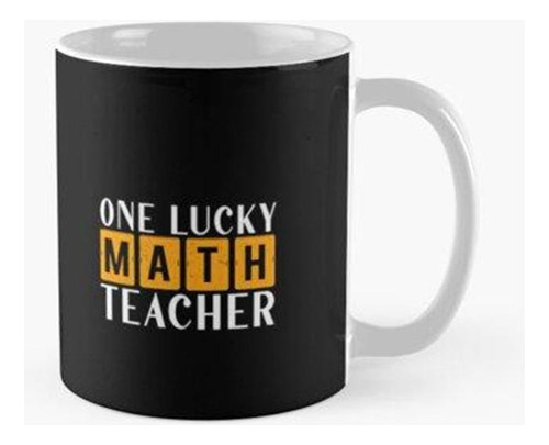 Taza Un Afortunado Profesor De Matemáticas Chistes Divertido