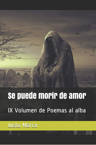 Libro: Se Puede Morir De Amor: Ix Volumen De Poemas Al Alba