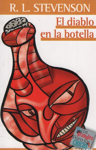 El Diablo En La Botella - Los Grandes Para Los Chicos, De Stevenson, Robert Louis. Editorial Colihue, Tapa Blanda En Español, 2004