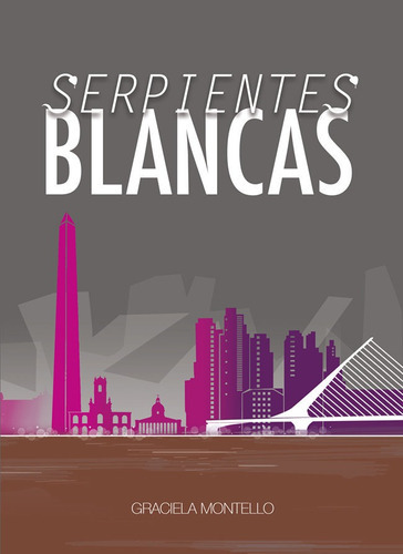 Serpientes Blancas, De Montello, Graciela. Editorial Vivelibro, Tapa Blanda En Español