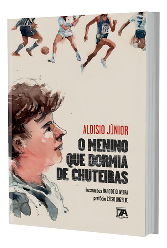 O Menino Que Dormia De Chuteiras, De Júnior Aloisio. Editora Sete Autores Em Português, 2021
