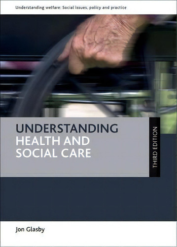 Understanding Health And Social Care, De Jon Glasby. Editorial Policy Press, Tapa Blanda En Inglés, 2017