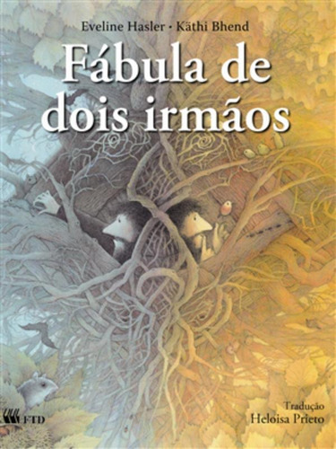Livro Fábula De Dois Irmãos Editora Ftd, Livro Em Ótimo Estado, Eveline Hasler E Kathi Bhend (Usado)