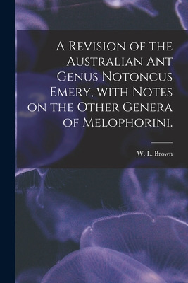 Libro A Revision Of The Australian Ant Genus Notoncus Eme...