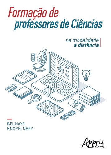 Formação de professores de ciências na modalidade a distância, de Nery, Belmayr Knopki. Appris Editora e Livraria Eireli - ME, capa mole em português, 2019