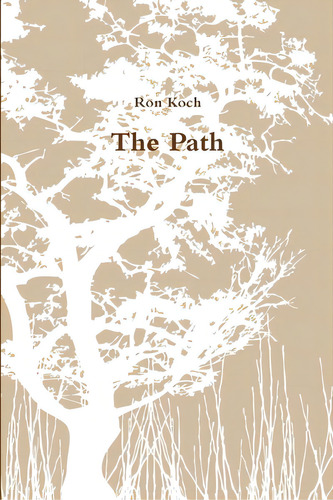 The Path, De Koch, Ron. Editorial Lulu Pr, Tapa Blanda En Inglés