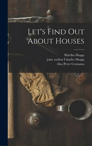 Let's Find Out About Houses, De Martha Shapp. Editorial Hassell Street Press, Tapa Dura En Inglés