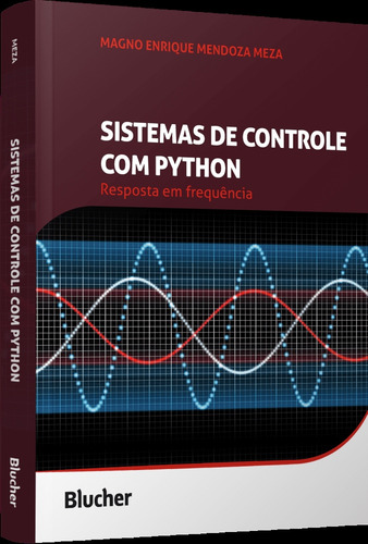 Sistemas De Controle Com Python - Resposta Em Frequência, De Meza, Magno Enrique Mendoza. Editorial Blucher, Tapa Mole En Português