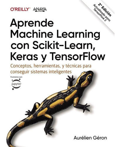 Aprende Machine Learning Con Scikit-learn, Keras Y Tensorflow, De Géron, Aurélien. Editorial Anaya Multimedia En Español