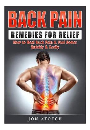 Libro Back Pain Remedies For Relief - Jon Stotch