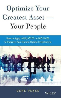 Libro Optimize Your Greatest Asset -- Your People : How T...