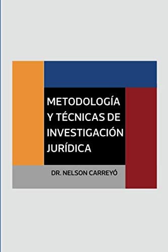 Libro: Metodología Y Técnicas De Jurídica (spanish Edition)