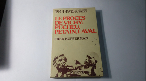 Libro Le Proces De Vichy: Pucheu, Petain, Laval