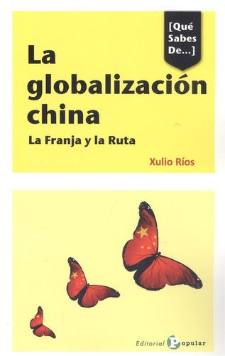 Libro La Globalización China - Rios, Xulio