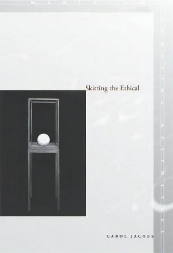Skirting The Ethical, De Carol Jacobs. Editorial Stanford University Press, Tapa Blanda En Inglés