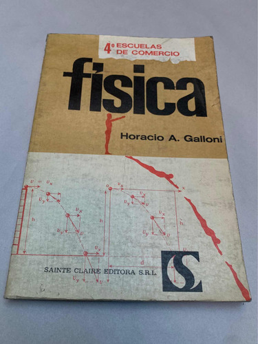 Física 4 Escuelas De Comercio = Horacio Galloni | Sainte C.