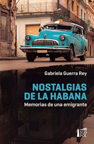 Libro Nostalgias De La Habana De Guerra Rey