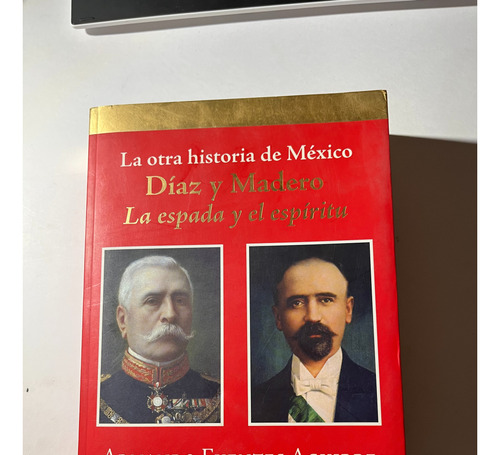 Diaz Y Madero La Espada Y El Espiritu