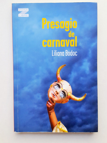 Presagios De Carnaval Liliana Bodoc Zona Libre Paginas: 109 